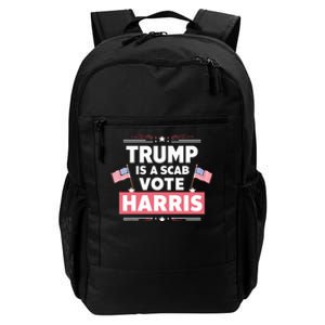 Trump Is A Scab Vote Kamala Harris 2024 Daily Commute Backpack