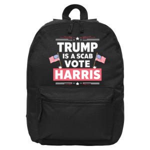 Trump Is A Scab Vote Kamala Harris 2024 16 in Basic Backpack