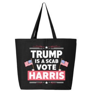 Trump Is A Scab Vote Kamala Harris 2024 25L Jumbo Tote