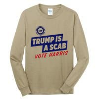 Trump Is A Scab Vote Harris 2024 Tall Long Sleeve T-Shirt