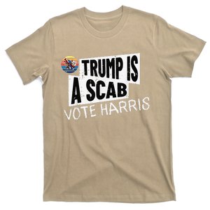 Trump Is A Scab Vote Harris Walz Kamala Harris 2024 Election T-Shirt