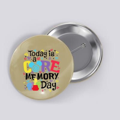 Today Is A Core Memory Day Funny Emotions Out Button