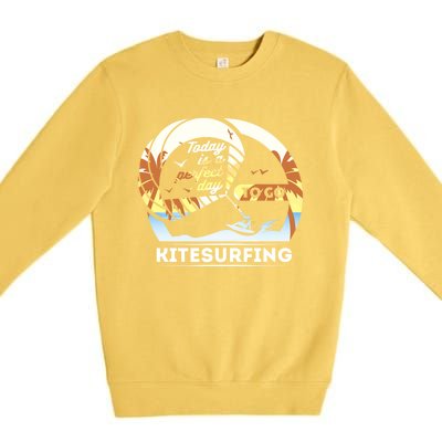 Today Is A Perfect Day To Go Kite Surfing Extreme Sports Funny Gift Premium Crewneck Sweatshirt