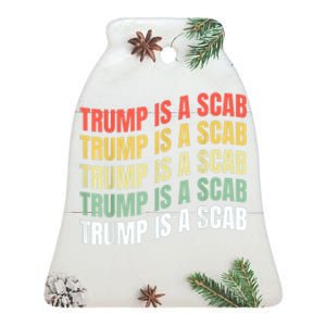 Trump Is A Scab Vote Harris Funny Vote Kamala Ceramic Bell Ornament