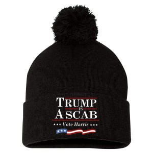 Trump Is A Scab Vote For Harris 2024 Election Funny Pom Pom 12in Knit Beanie