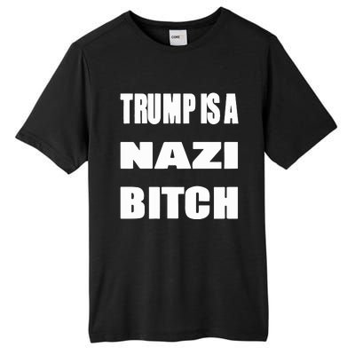 Trump Is A Nazi Bitch Tall Fusion ChromaSoft Performance T-Shirt