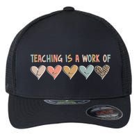 Teaching Is A Work Of Hearts Flexfit Unipanel Trucker Cap