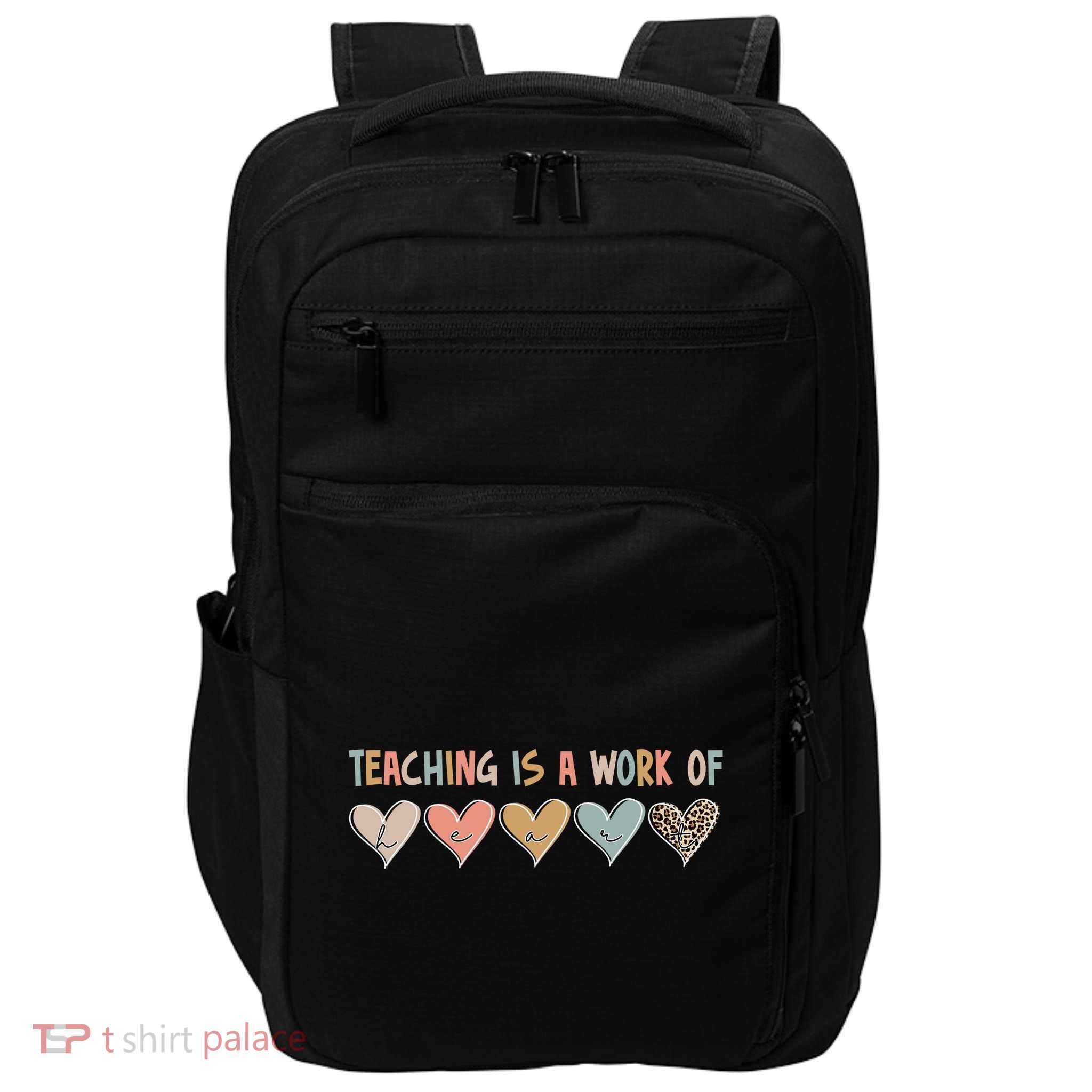 Teaching Is A Work Of Hearts Impact Tech Backpack