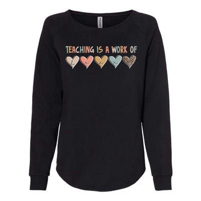 Teaching Is A Work Of Hearts Womens California Wash Sweatshirt