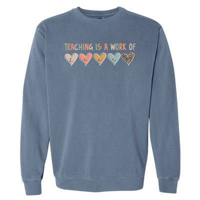 Teaching Is A Work Of Hearts Garment-Dyed Sweatshirt