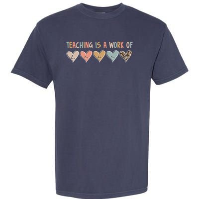 Teaching Is A Work Of Hearts Garment-Dyed Heavyweight T-Shirt