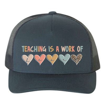Teaching Is A Work Of Hearts Yupoong Adult 5-Panel Trucker Hat