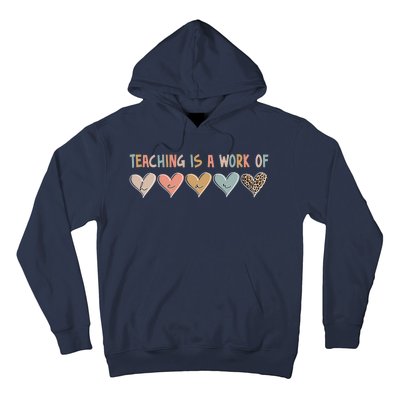 Teaching Is A Work Of Hearts Hoodie