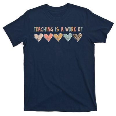 Teaching Is A Work Of Hearts T-Shirt