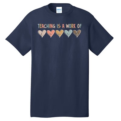 Teaching Is A Work Of Hearts Tall T-Shirt