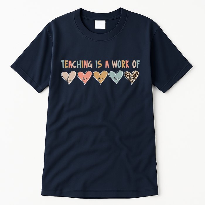 Teaching Is A Work Of Hearts Tall T-Shirt