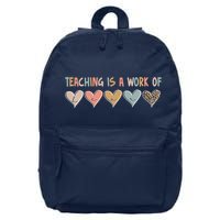 Teaching Is A Work Of Hearts 16 in Basic Backpack