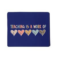 Teaching Is A Work Of Hearts Mousepad