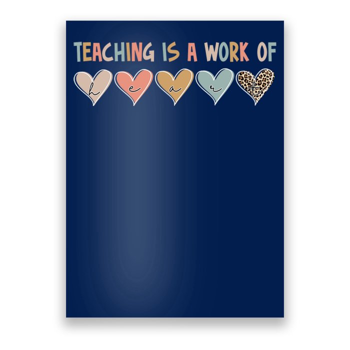 Teaching Is A Work Of Hearts Poster