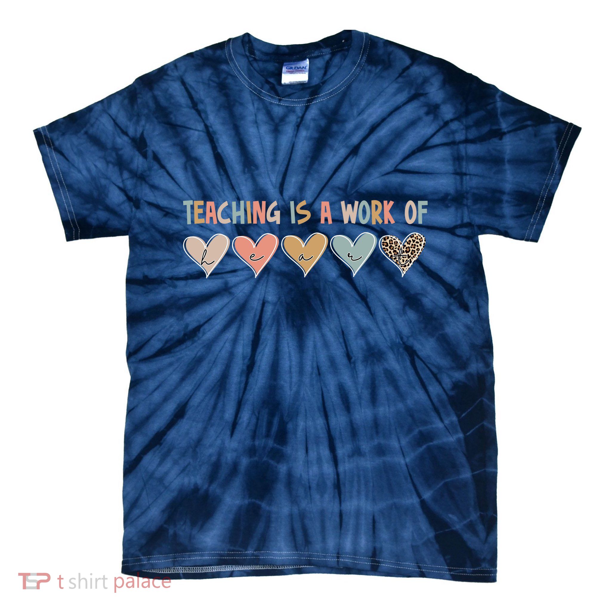 Teaching Is A Work Of Hearts Tie-Dye T-Shirt