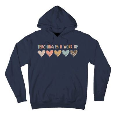 Teaching Is A Work Of Hearts Tall Hoodie