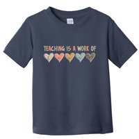 Teaching Is A Work Of Hearts Toddler T-Shirt