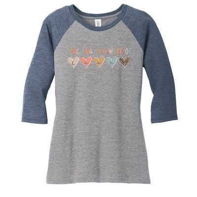 Teaching Is A Work Of Hearts Women's Tri-Blend 3/4-Sleeve Raglan Shirt