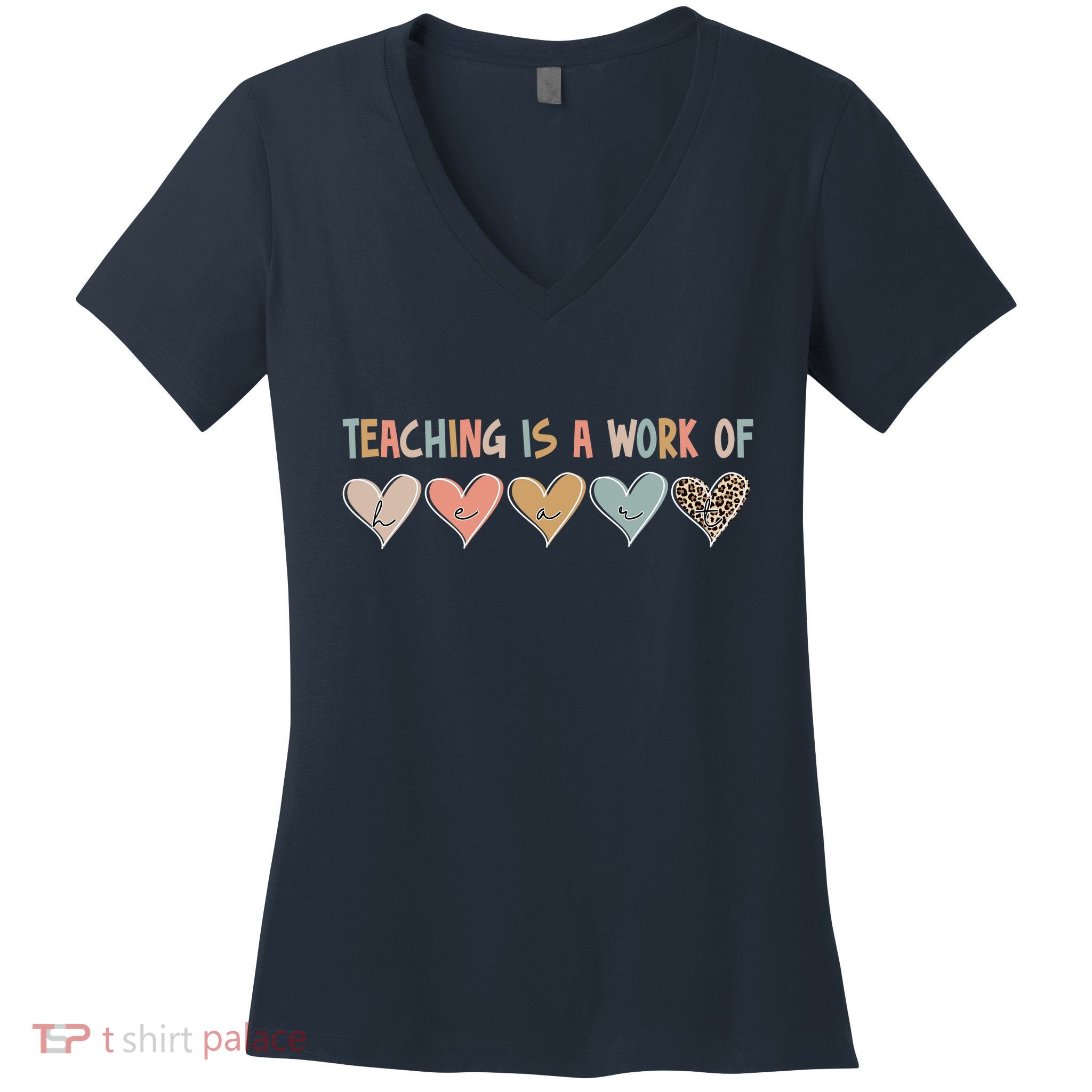 Teaching Is A Work Of Hearts Women's V-Neck T-Shirt