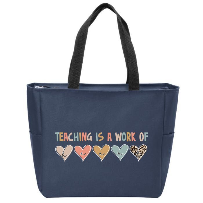 Teaching Is A Work Of Hearts Zip Tote Bag