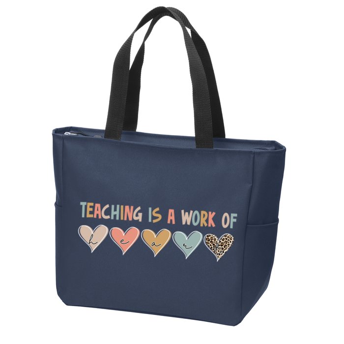 Teaching Is A Work Of Hearts Zip Tote Bag