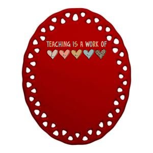 Teaching Is A Work Of Hearts Ceramic Oval Ornament