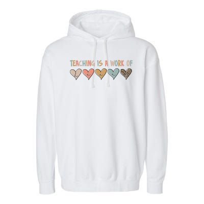 Teaching Is A Work Of Hearts Garment-Dyed Fleece Hoodie