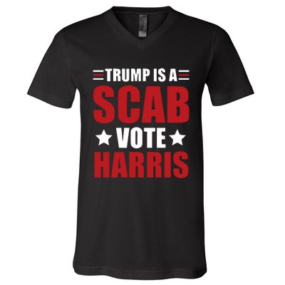 Trump Is A Scab V-Neck T-Shirt