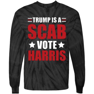 Trump Is A Scab Tie-Dye Long Sleeve Shirt