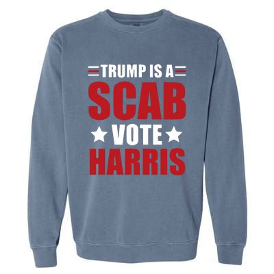 Trump Is A Scab Garment-Dyed Sweatshirt