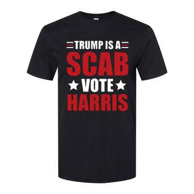 Trump Is A Scab Softstyle CVC T-Shirt