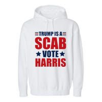 Trump Is A Scab Garment-Dyed Fleece Hoodie