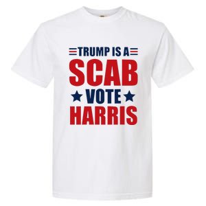 Trump Is A Scab Garment-Dyed Heavyweight T-Shirt