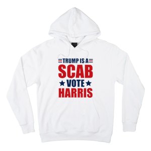 Trump Is A Scab Hoodie