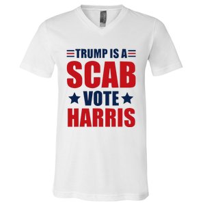 Trump Is A Scab V-Neck T-Shirt