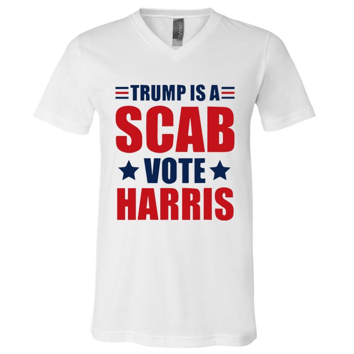 Trump Is A Scab V-Neck T-Shirt