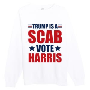 Trump Is A Scab Premium Crewneck Sweatshirt