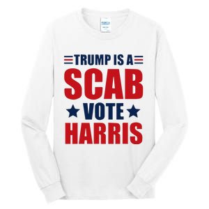 Trump Is A Scab Tall Long Sleeve T-Shirt