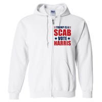 Trump Is A Scab Full Zip Hoodie