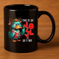 This Is As Jolly As I Get Funny Sarcastic Grumpy Duck Christmas 11oz C Handle Ceramic Mug