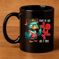 This Is As Jolly As I Get Funny Sarcastic Grumpy Duck Christmas 11oz C Handle Ceramic Mug