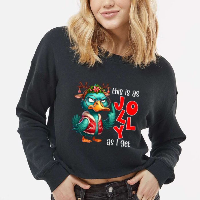 This Is As Jolly As I Get Funny Sarcastic Grumpy Duck Christmas Cropped Pullover Crew