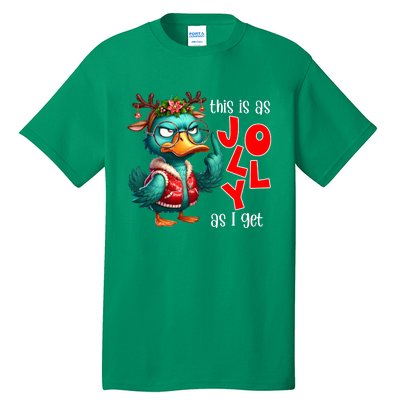 This Is As Jolly As I Get Funny Sarcastic Grumpy Duck Christmas Tall T-Shirt