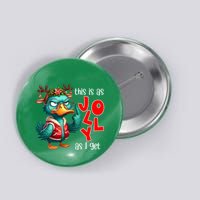 This Is As Jolly As I Get Funny Sarcastic Grumpy Duck Christmas Button
