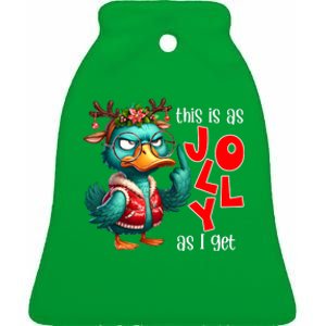 This Is As Jolly As I Get Funny Sarcastic Grumpy Duck Christmas Ceramic Bell Ornament